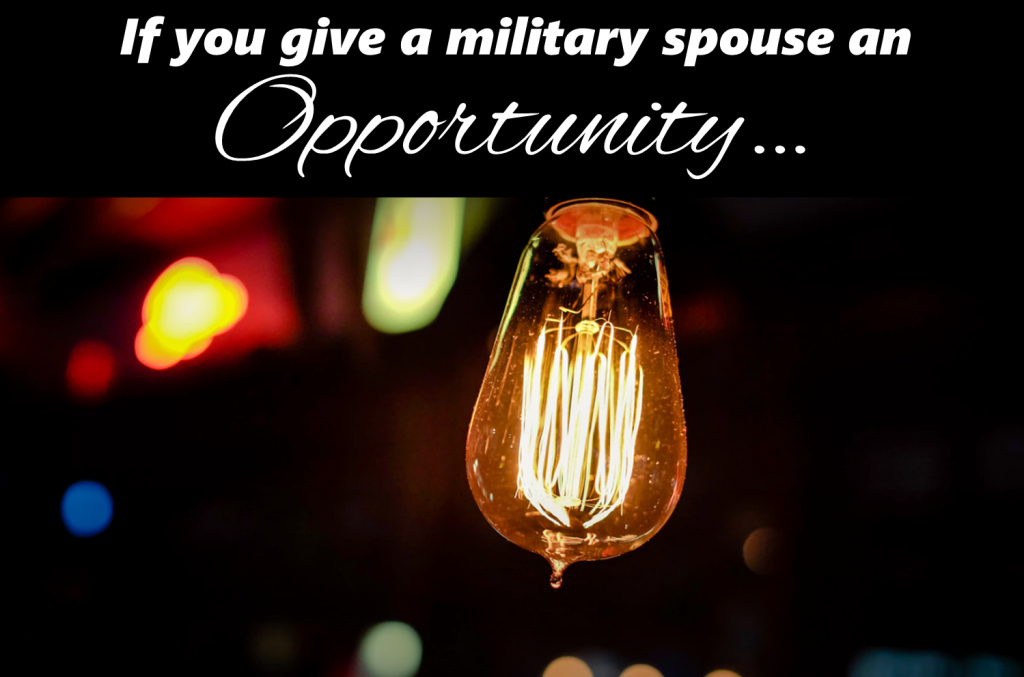 if you give a military spouse an opportunity