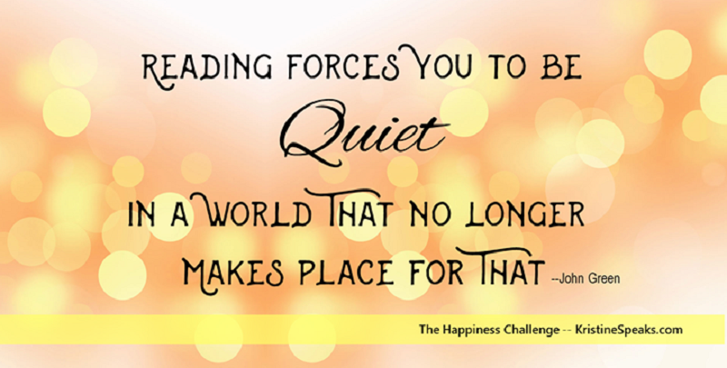 Happiness Challenge 4 Reading forces you to be quiet