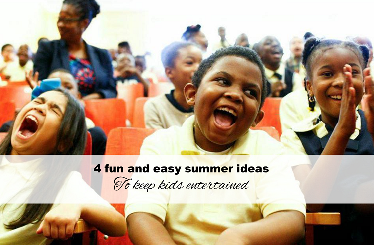 4 fun and easy summer ideas to keep kids entertained