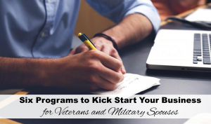Six-Programs-to-Kick-Start-Your-Business-Veterans-and-Military-Spouses