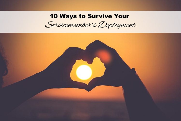 10-ways-to-survive-your-service-member’s-first-deployment