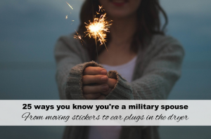 25-ways-you-know-youre-a-military-spouse