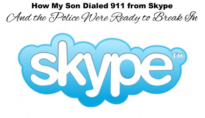 How My Son Dialed 911 from Skype and the Police Came